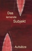 Das lernende Subjekt 9783837091397 (Paperback)