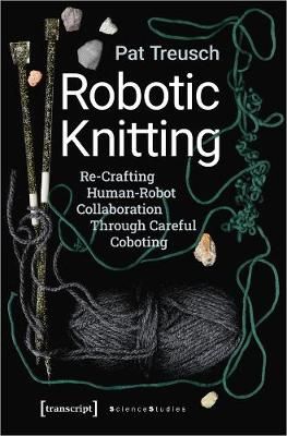 Robotic Knitting By Pat Treusch 9783837652031 (Paperback)
