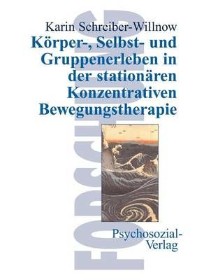 Koerper-, Selbst- und Gruppenerleben in der stationaren Konzentrativen Bewegungstherapie