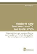 Picosecond pump laser based on an Yb:YAG disk for OPCPA 9783838111858