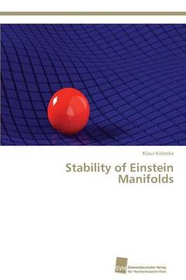 Stability of Einstein Manifolds By Klaus Kroencke 9783838139081