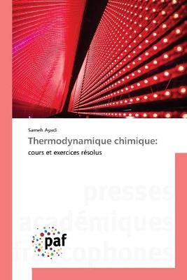 Thermodynamique chimique By Ayadi 9783838141565 (Paperback)