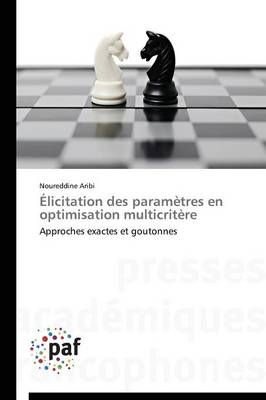 Elicitation Des Parametres En Optimisation Multicritere By Aribi-N