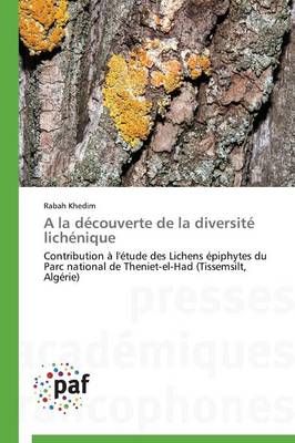 a la Decouverte de la Diversite Lichenique By Khedim-R 9783838148311