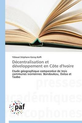 Decentralisation Et Developpement En Cote d'Ivoire By Koffi-Y