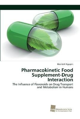 Pharmacokinetic Food Supplement-Drug Interaction By Mai Anh Nguyen