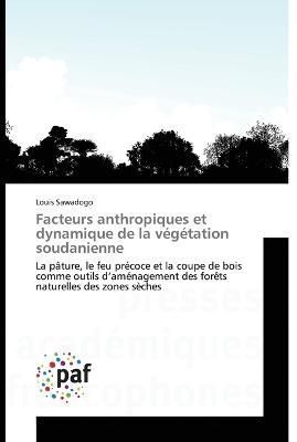 Facteurs Anthropiques Et Dynamique de la Vegetation Soudanienne