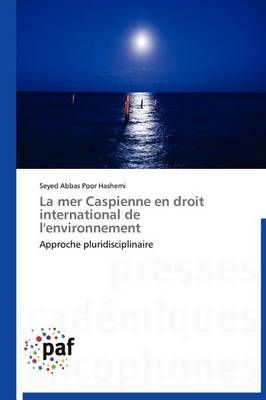La mer caspienne en droit international de l'environnement (Paperback)