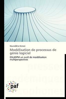 Modelisation de Processus de Genie Logiciel By Kerzazi-N 9783838174532