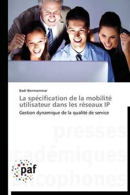 La Specification de la Mobilite Utilisateur Dans Les Reseaux IP