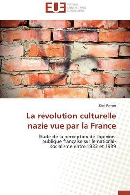 La révolution culturelle nazie vue par la france By PERRON-K