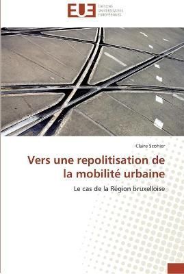 Vers une repolitisation de la mobilite urbaine By Scohier-C