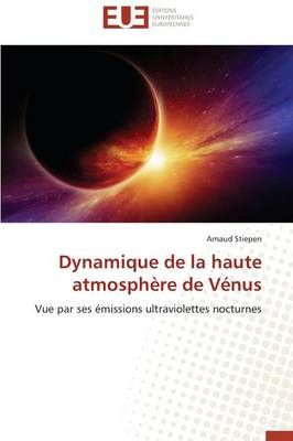 Dynamique de la haute atmosphère de vénus By STIEPEN-A 9783838185590