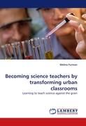 Becoming science teachers by transforming urban classrooms (Paperback)