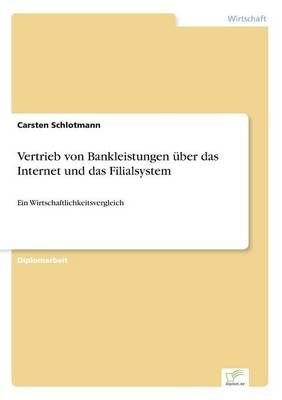 Vertrieb von Bankleistungen uber das Internet und das Filialsystem
