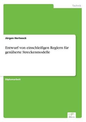 Entwurf von einschleifigen Reglern fur genaherte Streckenmodelle