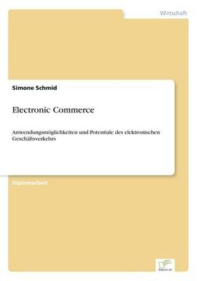 Electronic Commerce By Simone Schmid 9783838617749 (Paperback)
