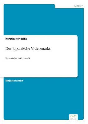 Der japanische Videomarkt By Kerstin Hendriks 9783838618739