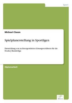 Spielplanerstellung in Sportligen By Michael Clasen 9783838620404