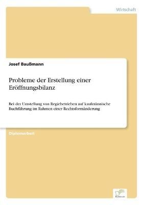Probleme der Erstellung einer Eroeffnungsbilanz By Josef Baussmann
