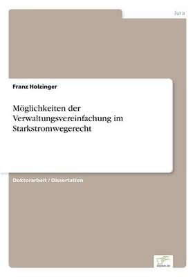 Moeglichkeiten der Verwaltungsvereinfachung im Starkstromwegerecht