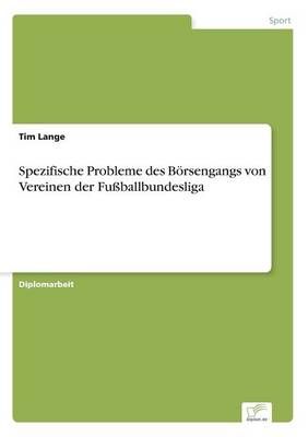 Spezifische Probleme des Boersengangs von Vereinen der Fussballbundesliga