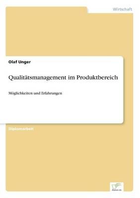 Qualitatsmanagement im Produktbereich By Olaf Unger 9783838637396