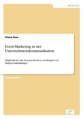 Event-Marketing in der Unternehmenskommunikation By Diana Ress