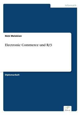 Electronic Commerce und R/3 By Nick Melekian 9783838649221 (Paperback)