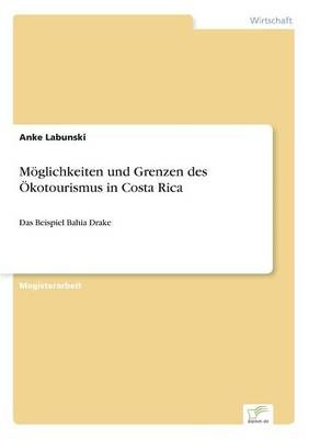 Moeglichkeiten und Grenzen des OEkotourismus in Costa Rica (Paperback)