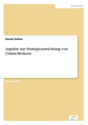 Aspekte zur Strategieausrichtung von Online-Brokern By Daniel Schies