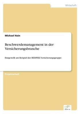 Beschwerdemanagement in der Versicherungsbranche By Michael Hain