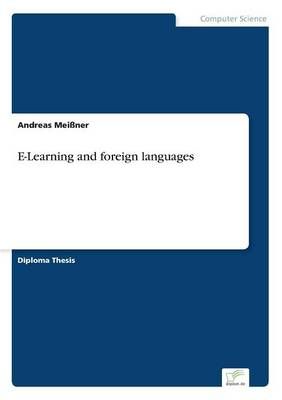 E-Learning and foreign languages By Andreas Meissner 9783838664460