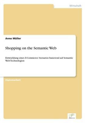Shopping on the Semantic Web By Anne Muller 9783838680170 (Paperback)
