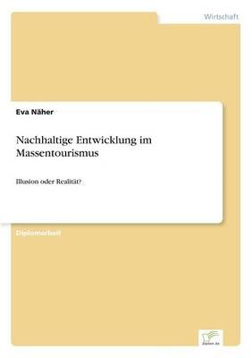 Nachhaltige Entwicklung im Massentourismus By Eva Naher 9783838681108