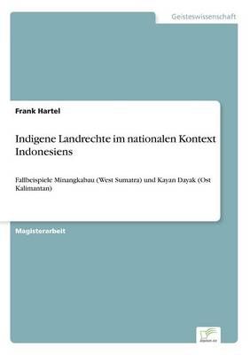 Indigene Landrechte im nationalen Kontext Indonesiens By Frank Hartel