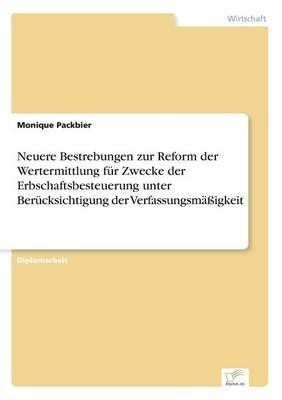 Neuere Bestrebungen zur Reform der Wertermittlung fur Zwecke der Erbschaftsbesteuerung unter Berucksichtigung der Verfassungsmassigkeit