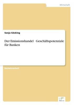 Der Emissionshandel - Geschaftspotenziale fur Banken By Sonja Goecking
