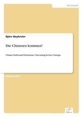 Die Chinesen kommen! By Bjoern Weyhreter 9783838694177 (Paperback)