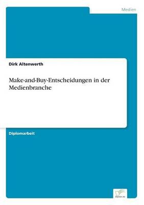 Make-and-Buy-Entscheidungen in der Medienbranche By Dirk Altenwerth