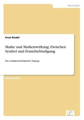 Marke und Markenwirkung By Knut Riedel 9783838696584 (Paperback)