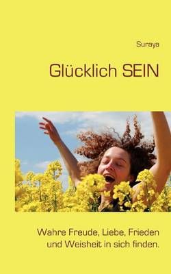 Glucklich sein By Suraya Baumeister 9783839115633 (Paperback)