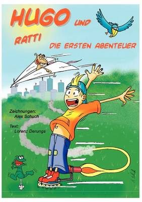 HUGO UND RATTI:Die ersten dreissig Abenteuer By Schuch, Alex