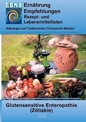 Ernährung bei Zöliakie (Glutenunverträglichkeit):DIÄTETIK - Gastrointestinaltrakt - Dünndarm und Dickdarm - Glutensensitive Enteropathie ...