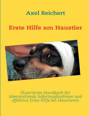 Erste Hilfe am Haustier By Axel Reichert 9783839130421 (Paperback)