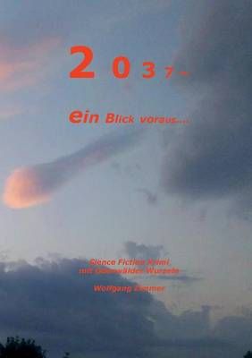 2037 By Wolfgang Georg Kurt Zimmer 9783839149119 (Paperback)