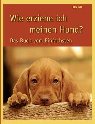 Wie erziehe ich meinen Hund By Rita Lell 9783839186022 (Paperback)