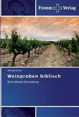 Weinproben biblisch By Wilfried Oertel 9783841601032 (Paperback)