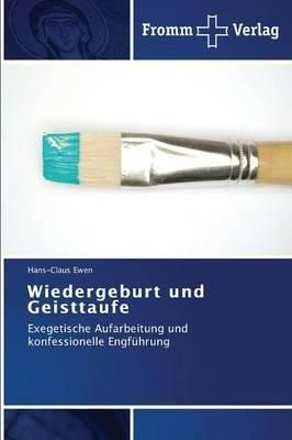 Wiedergeburt und Geisttaufe By Hans-Claus Ewen 9783841603531