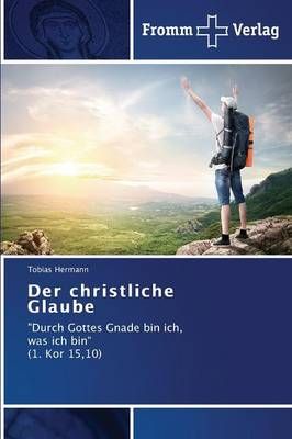 Der christliche Glaube By Tobias Hermann 9783841605672 (Paperback)